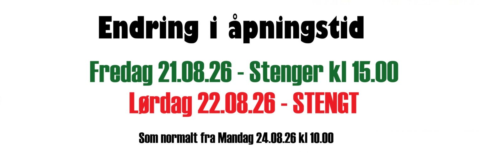 Åpningstider August 21-22 